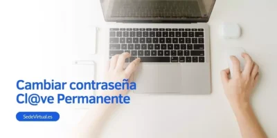 Cambiar la contraseña de Cl@ve permanente