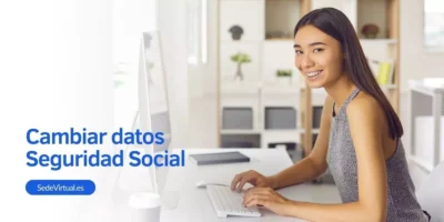 Cambiar datos en la Seguridad Social